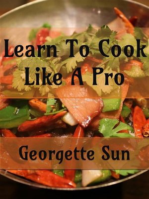 cover image of Learn to Cook Like a Pro